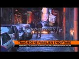 Tragjedi në familjen shqiptare - Top Channel Albania - News - Lajme