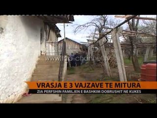 Vrasja e 3 vajzave të mitura - Top Channel Albania - News - Lajme