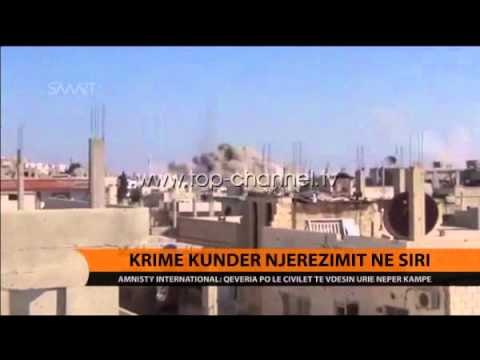 Krime kundër njrëzimit në Siri - Top Channel Albania - News - Lajme
