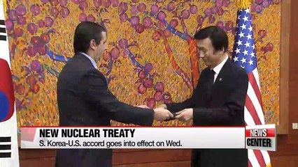 New nuclear treaty: S.Korea-U.S. accord goes into effect on Wed.