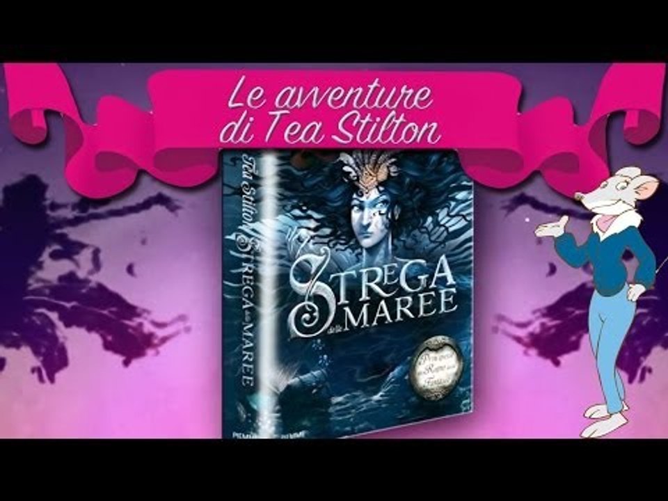 Tea Stilton - Strega delle Maree - Booktrailer