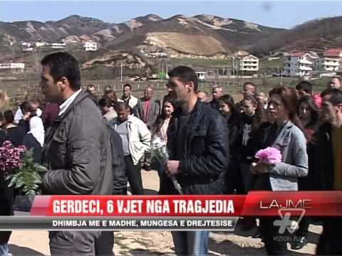 Gërdeci, 6 vjet nga tragjedia - News, Lajme - Vizion Plus