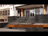 Kapet supertrafikanti serb - Top Channel Albania - News - Lajme