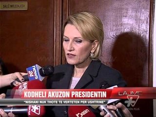 Kodheli akuzon Presidentin - News, Lajme - Vizion Plus