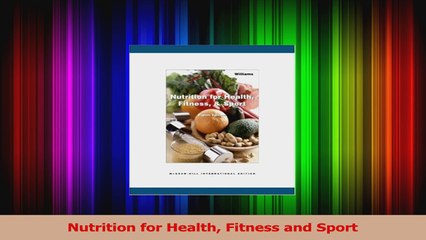 Read Nutrition for Health Fitness and Sport PDF Online