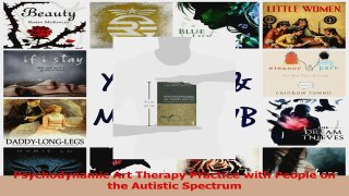 PDF Download  Psychodynamic Art Therapy Practice with People on the Autistic Spectrum Download Online