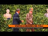 Vizita e Obamës në Itali - Top Channel Albania - News - Lajme