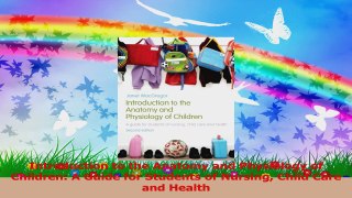 Introduction to the Anatomy and Physiology of Children A Guide for Students of Nursing Read Online
