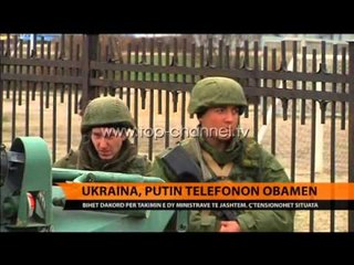 Ukraina, Putin i telefonon Obama-s - Top Channel Albania - News - Lajme