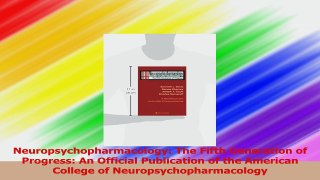 Neuropsychopharmacology The Fifth Generation of Progress An Official Publication of the PDF