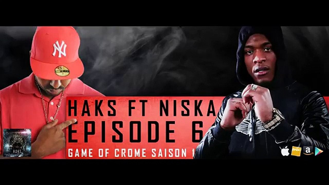 Haks Ft Niska - Episode 6 ¦ Game of Crome saison 1