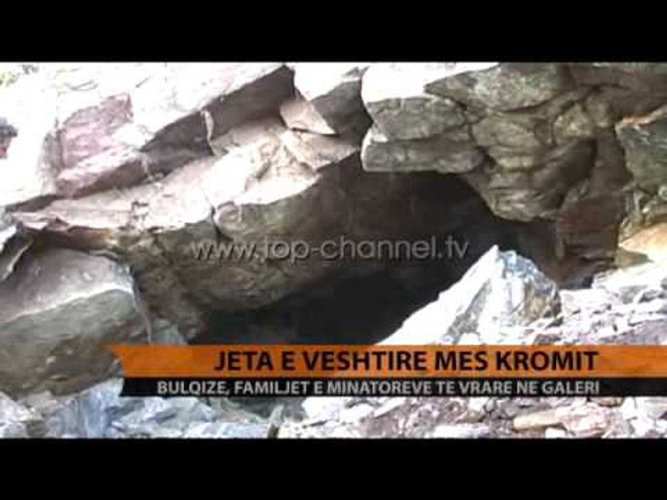 Bulqizë, jeta e vështirë mes kromit - Top Channel Albania - News - Lajme