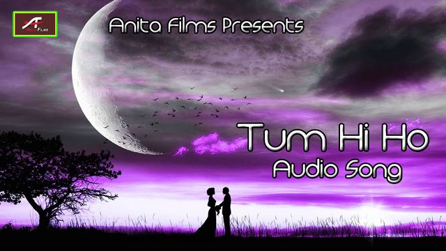 Tum Hi Ho Full Song-Romantic Sad Songs-Latest Hindi Songs 2015 New | (Official Audio) | Anita Films