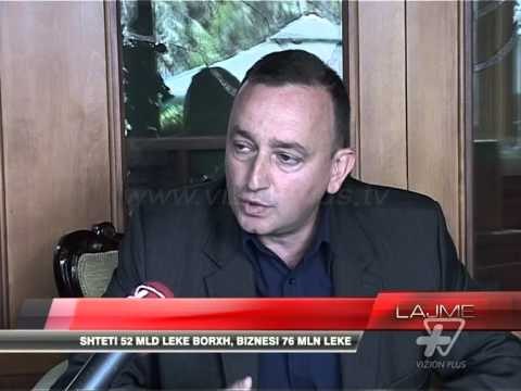 Shteti 52 mld lekë borxh, biznesi 76 mln lekë - News, Lajme - Vizion Plus