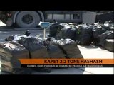 Kapen 2.2 ton hashash - Top Channel Albania - News - Lajme