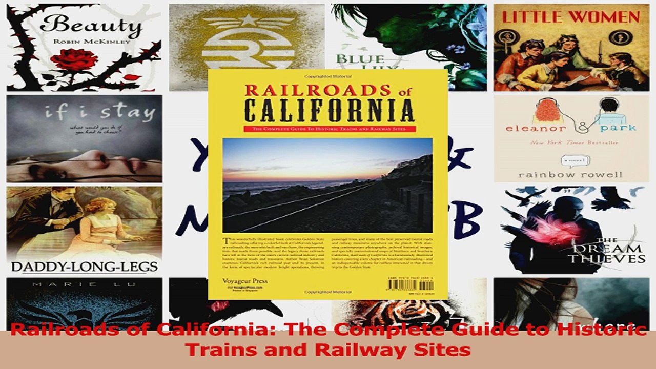 PDF Download  Railroads of California The Complete Guide to Historic Trains and Railway Sites Read Full Ebook