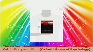 The Oxford Handbook of Developmental Psychology Vol 1 Body and Mind Oxford Library of PDF