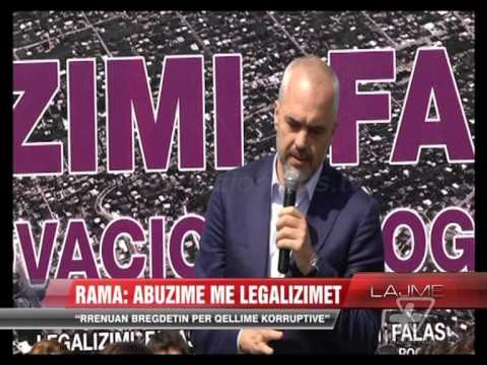 Rama në Vlorë: Abuzime me legalizimet - News, Lajme - Vizion Plus