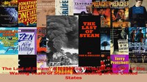 PDF Download  The Last of Steam A Billowing Pictorial Pageant of the Waning Years of Steam Railroading PDF Online