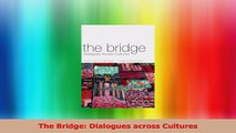 The Bridge Dialogues across Cultures PDF