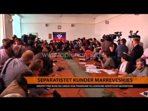 Ukrainë, separatistët kundër marrëveshjes - Top Channel Albania - News - Lajme