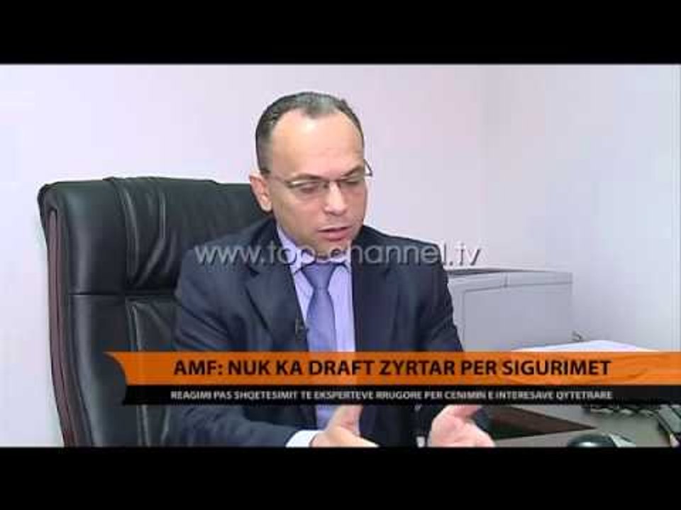 AMF: Nuk ka draft zyrtar për sigurimet - Top Channel Albania - News - Lajme