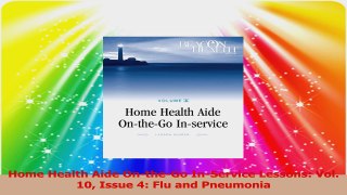 Home Health Aide OntheGo InService Lessons Vol 10 Issue 4 Flu and Pneumonia Read Online