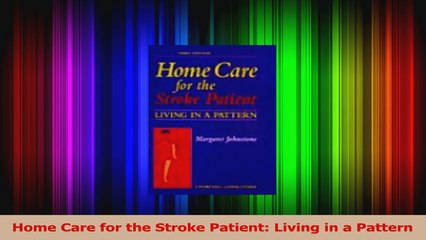 Home Care for the Stroke Patient Living in a Pattern Read Online