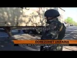 Ukraina dorëzohet përballë separatistëve - Top Channel Albania - News - Lajme