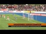 Superiore, Skënderbeu shpallet kampion - Top Channel Albania - News - Lajme