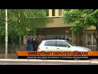 Arrestohet deputeti Osmani - Top Channel Albania - News - Lajme