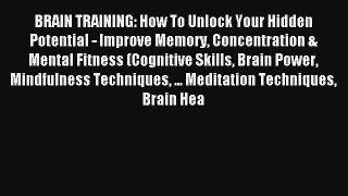 BRAIN TRAINING: How To Unlock Your Hidden Potential - Improve Memory Concentration & Mental