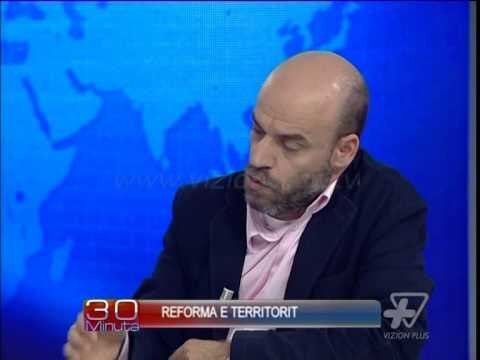 30 Minuta - Reforma e territorit - 8 Maj 2014 - Aktualitet - Vizion Plus