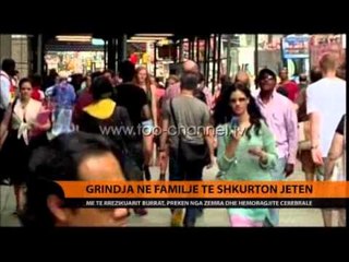 Grindja në familje të shkurton jetën - Top Channel Albania - News - Lajme