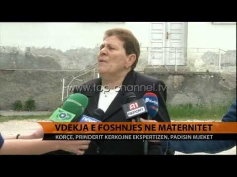 Korçë, vdekja e foshnjes në maternitet - Top Channel Albania - News - Lajme