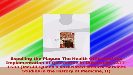 Expelling the Plague The Health Office and the Implementation of Quarantine in Dubrovnik Read Online