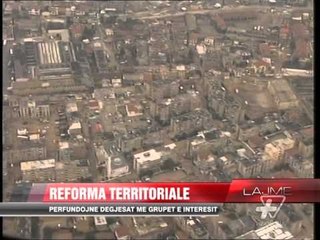 Reforma territoriale, përfundojnë degjesat - News, Lajme - Vizion Plus