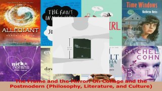 Download  The Frame and the Mirror On Collage and the Postmodern Philosophy Literature and Ebook online