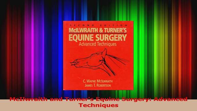Read McIlwraith and Turners Equine Surgery Advanced Techniques Ebook Free