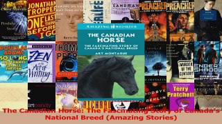 Download  The Canadian Horse The Fascinating Story of Canadas National Breed Amazing Stories Ebook Free