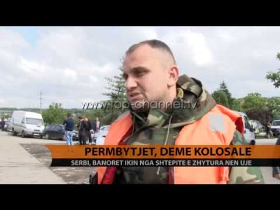 Përmbytjet, dëme kolosale në Serbi - Top Channel Albania - News - Lajme