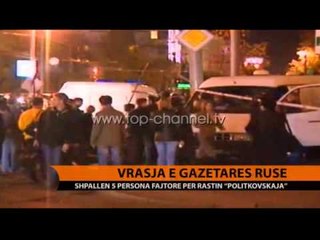 Politkovskaya, 5 persona fajtorë për vrasjen - Top Channel Albania - News - Lajme