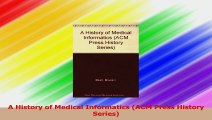 A History of Medical Informatics ACM Press History Series PDF