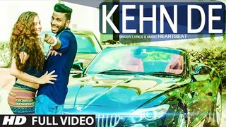 HeartBeat_ Kehn De Full Video Song _ Latest Punjabi Song 2015 _ T-Series