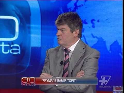 30 Minuta - Fryma e Bamir Topit - 29 Maj 2014 - Aktualitet - Vizion Plus