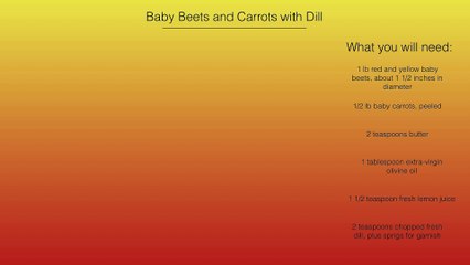 Baby Beets and Carrots with Dill - Recipe # 0001