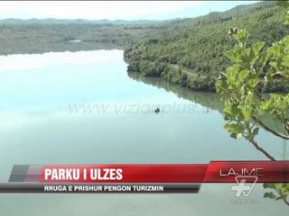 Parku i Ulzës, rruga e prishur pengon turizmin - News, Lajme - Vizion Plus