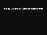 Making Kingdom Disciples: A New Framework [Read] Online