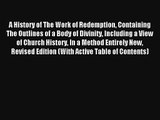 A History of The Work of Redemption Containing The Outlines of a Body of Divinity Including