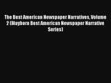 Read The Best American Newspaper Narratives Volume 2 (Mayborn Best American Newspaper Narrative